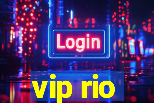 vip rio