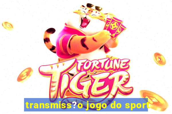 transmiss?o jogo do sport