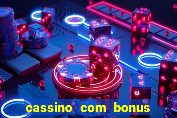 cassino com bonus no cadastro sem depósito