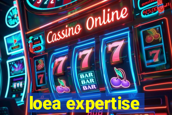 loea expertise