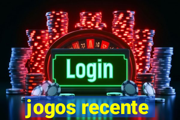 jogos recente