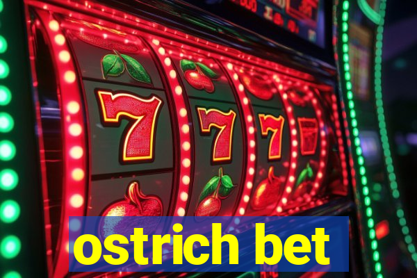 ostrich bet