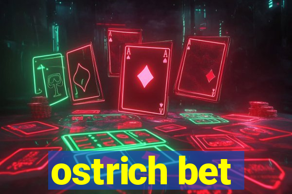 ostrich bet