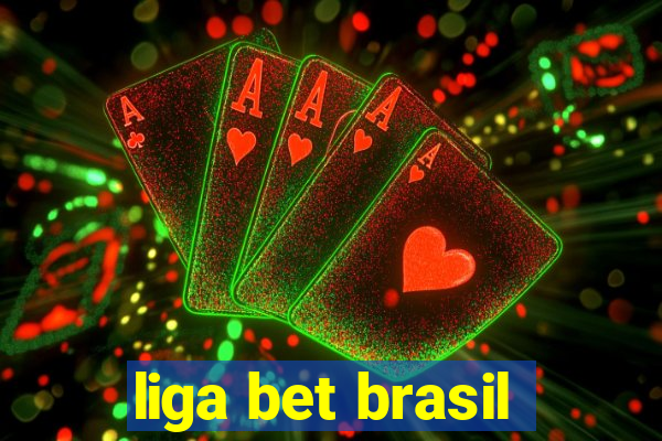 liga bet brasil