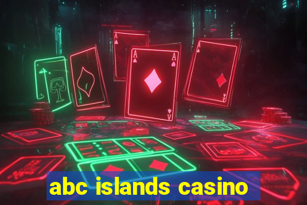 abc islands casino