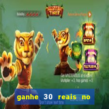 ganhe 30 reais no cadastro tigre