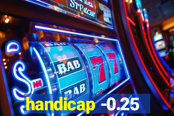 handicap -0.25