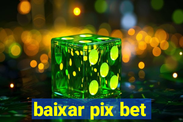 baixar pix bet