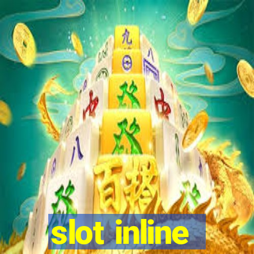 slot inline