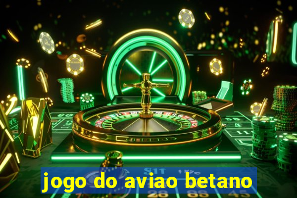 jogo do aviao betano