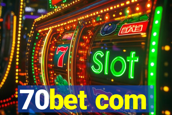 70bet com