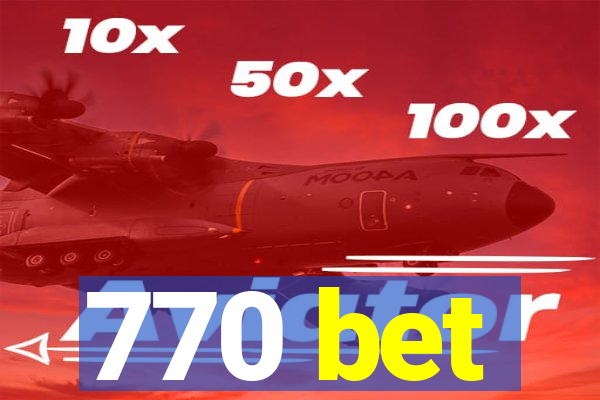 770 bet