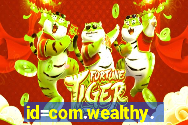 id=com.wealthy.slots.games.app