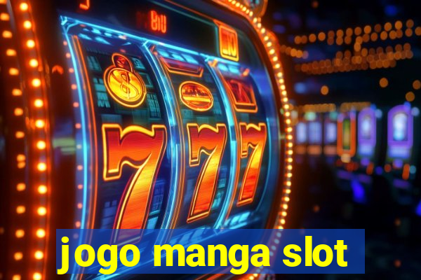 jogo manga slot