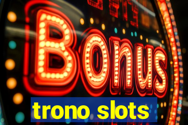 trono slots