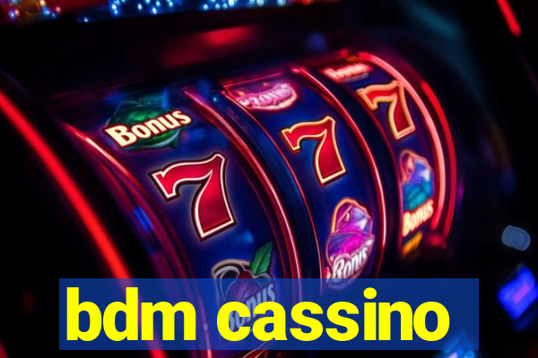 bdm cassino