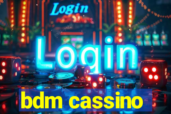 bdm cassino