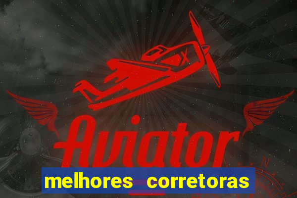 melhores corretoras de investimentos