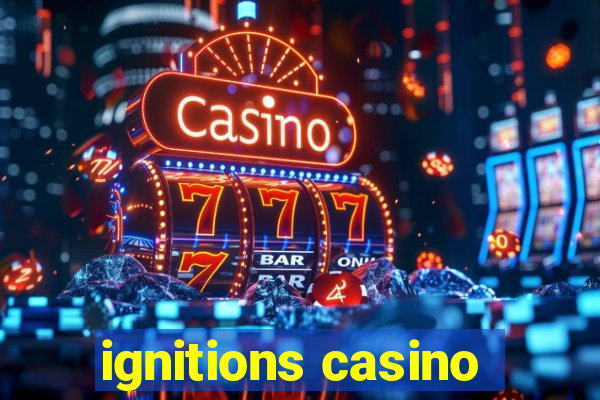 ignitions casino