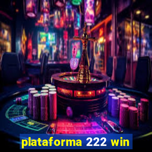 plataforma 222 win