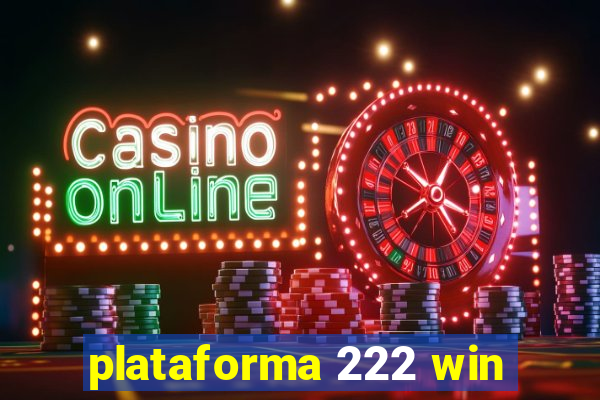 plataforma 222 win