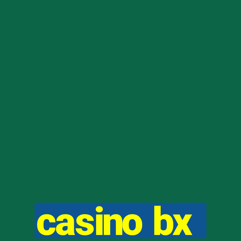 casino bx