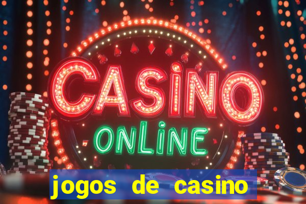 jogos de casino que da dinheiro no cadastro