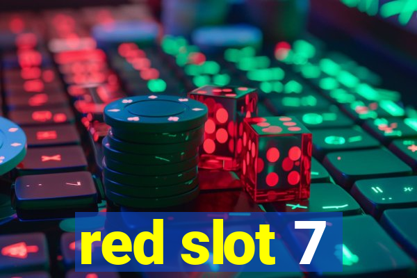 red slot 7