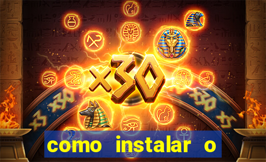 como instalar o jogo do tigrinho