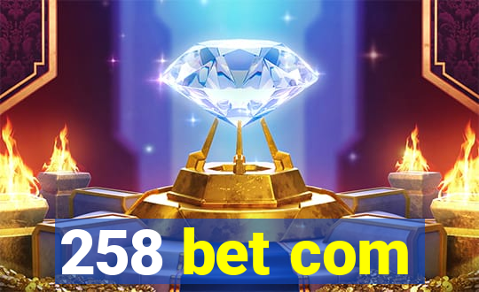 258 bet com