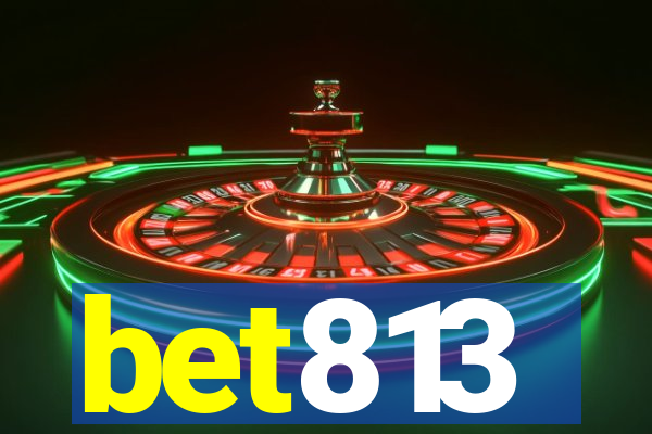 bet813