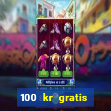 100 kr gratis casino 2018