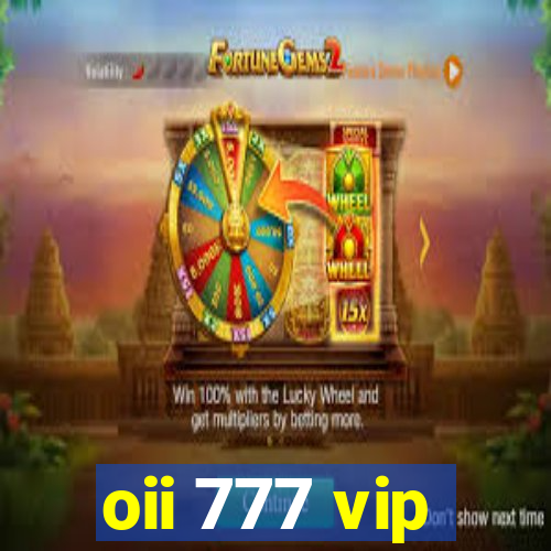 oii 777 vip