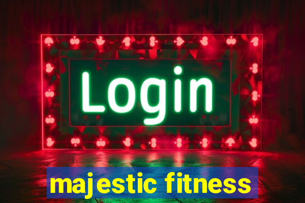 majestic fitness