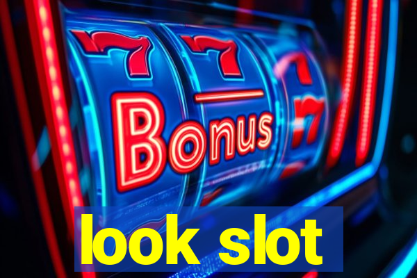 look slot