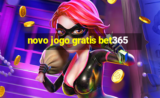 novo jogo gratis bet365