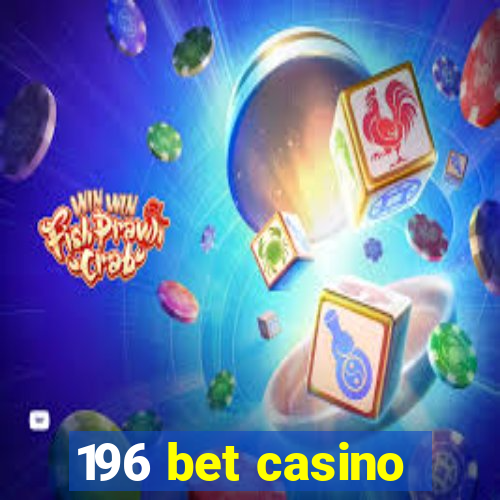 196 bet casino