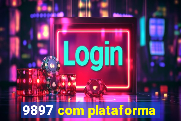 9897 com plataforma