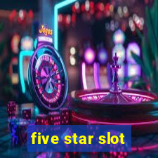 five star slot