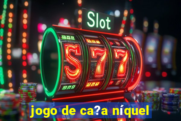 jogo de ca?a níquel