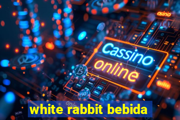 white rabbit bebida