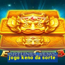 jogo keno da sorte