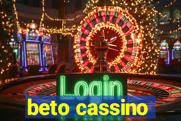 beto cassino