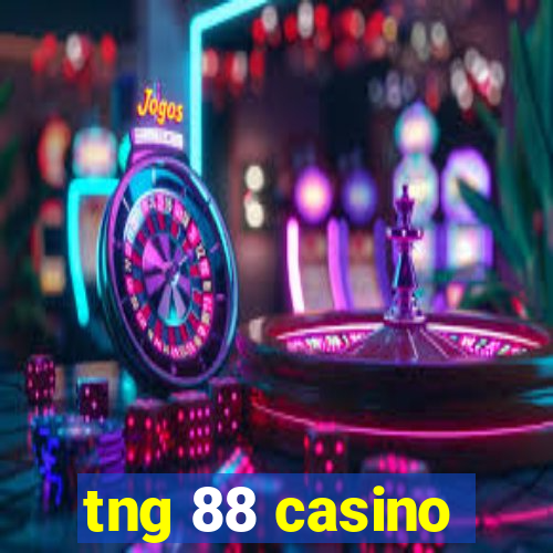 tng 88 casino