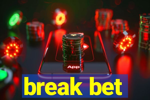 break bet