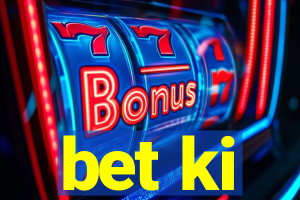 bet ki