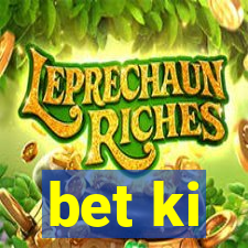 bet ki