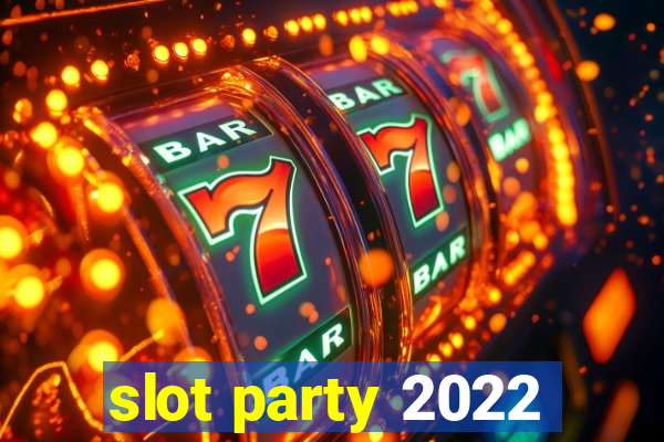 slot party 2022