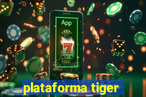 plataforma tiger