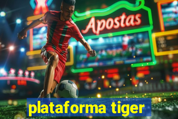 plataforma tiger